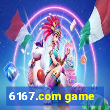 6167.com game